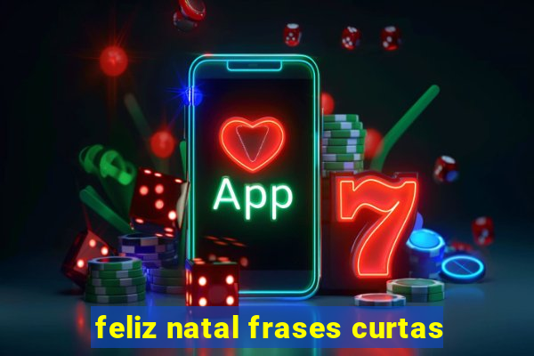 feliz natal frases curtas